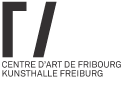 Centre d'art de Fribourg- Kunsthalle Freiburg